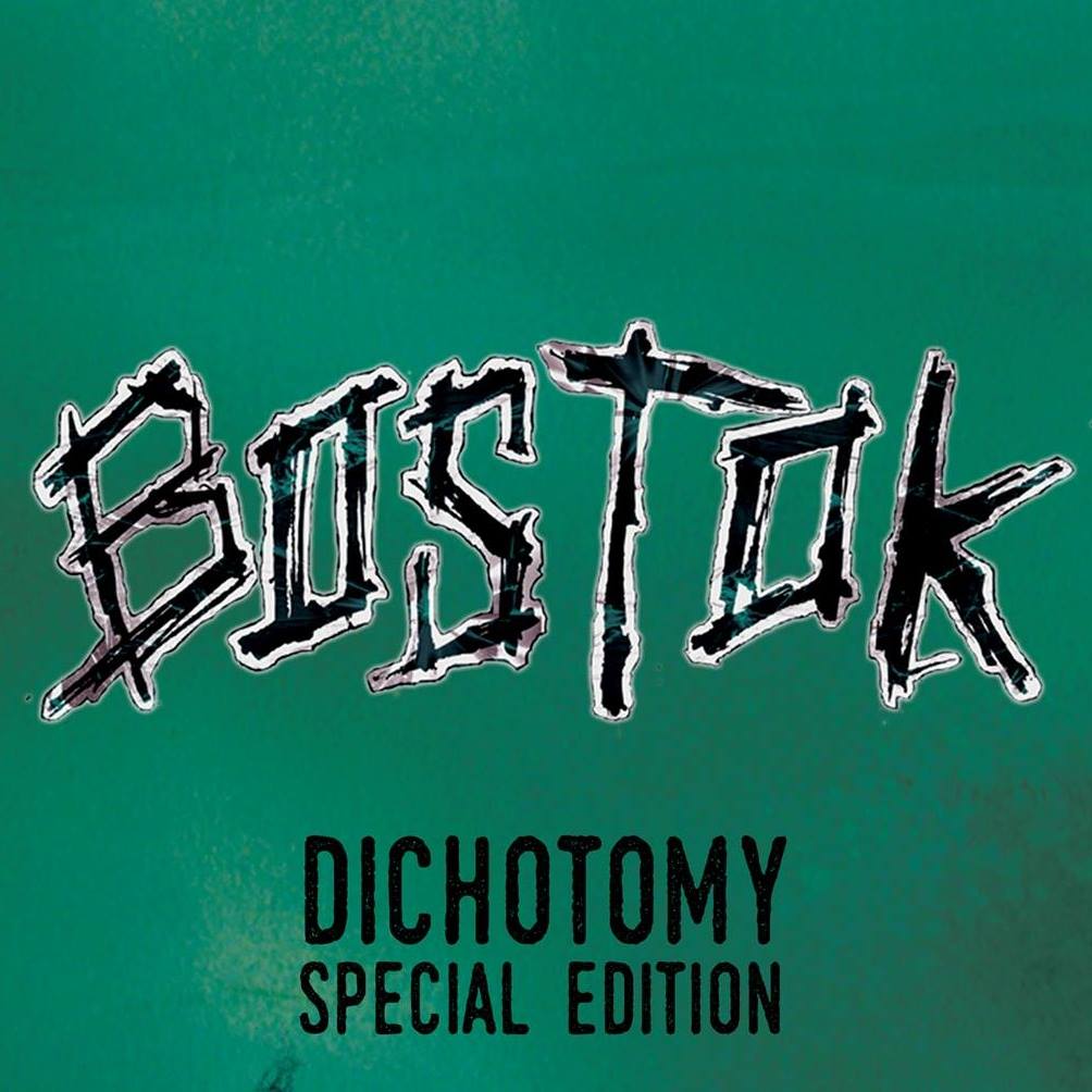 BOSTOK – DICHOTOMY (SPECIAL EDITION)