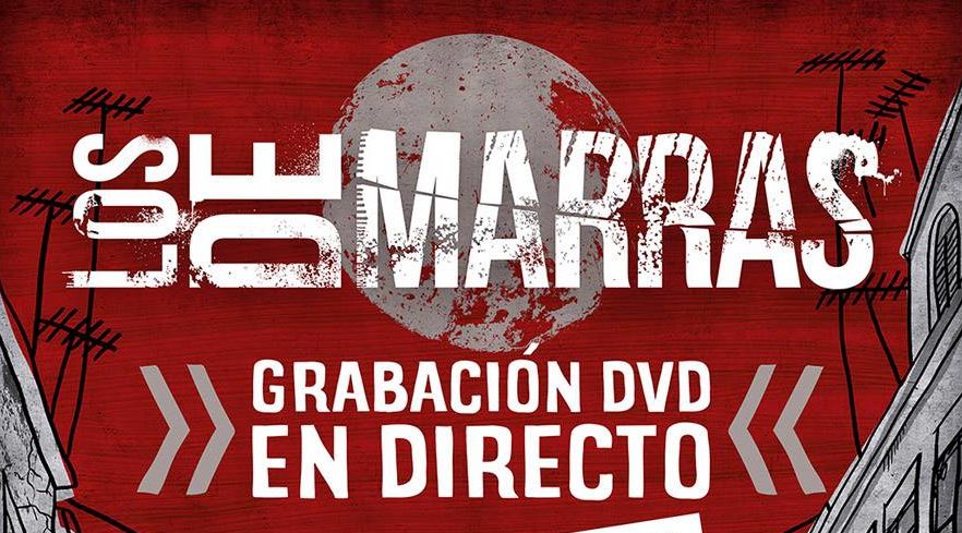 LOS DE MARRAS: Últimas entradas para el concierto del viernes 25/01, sábado 26/01 (SOLD OUT)