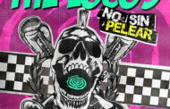 THE LOCOS: ‘No Sin Pelear’ es su nuevo single y vídeo-lyric