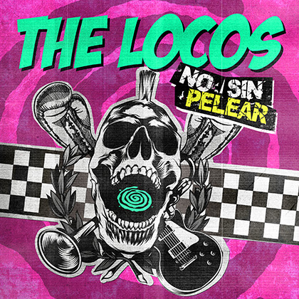 THE LOCOS: ‘No Sin Pelear’ es su nuevo single y vídeo-lyric