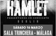 Recordamos que HAMLET estarán actuando en Málaga el 16 de Marzo