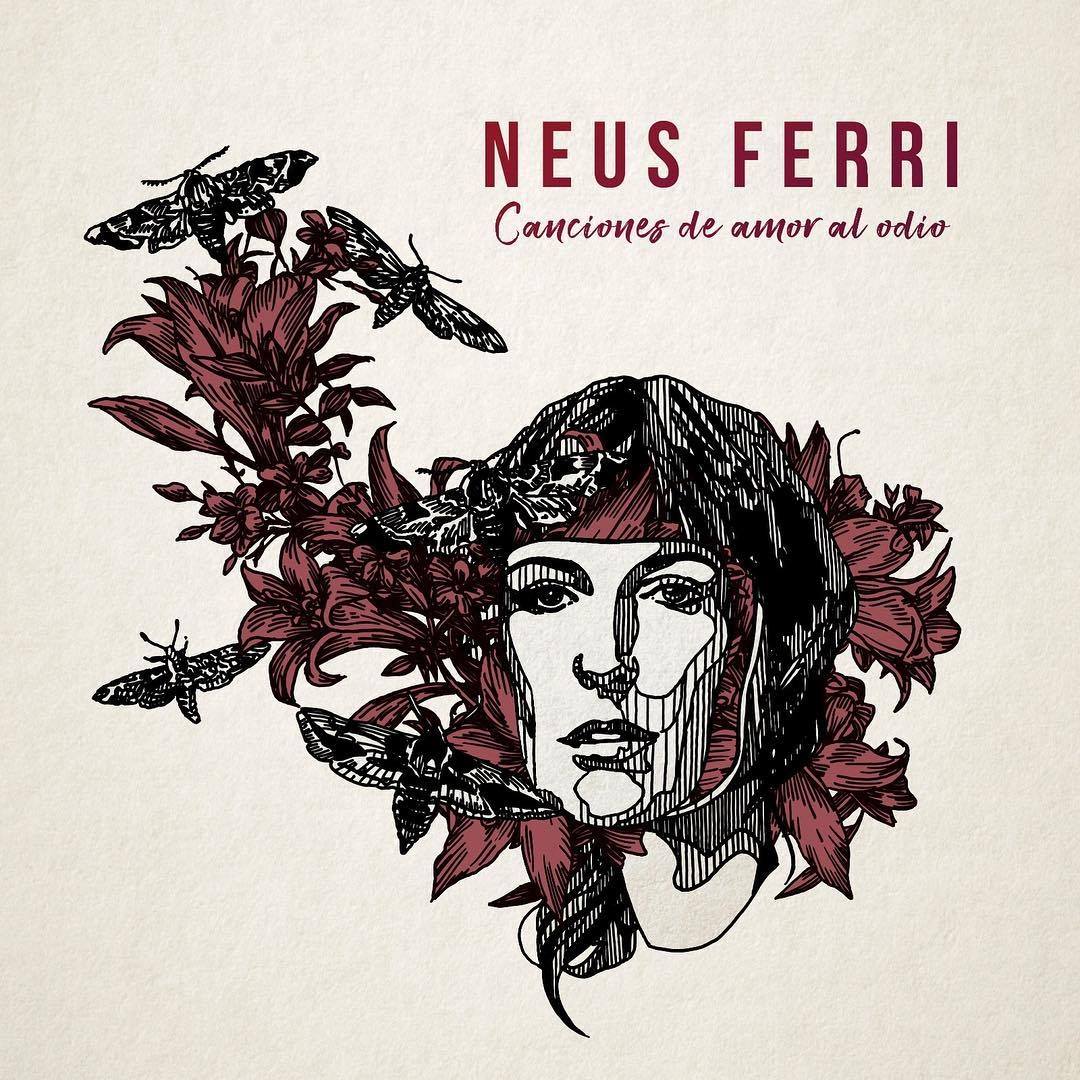 RESEÑA DEL NUEVO DISCO DE NEUS FERRI «CANCIONES DE AMOR AL ODIO»