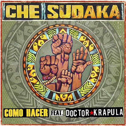 CHE SUDAKA: Nuevo videoclip «Cómo Hacer» feat. Doctor Krápula + Próximos conciertos