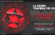 LA BANDA TRAPERA DEL RÍO: Avanza su segundo single, “Condición de Traidor”, del nuevo álbum “Quemando el Futuro”(7 de junio)