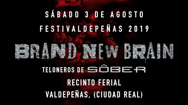 Brand New Brain regresan a los escenarios, 1ª Parada Valdepeñas (Ciudad Real) 3/8 del 2019