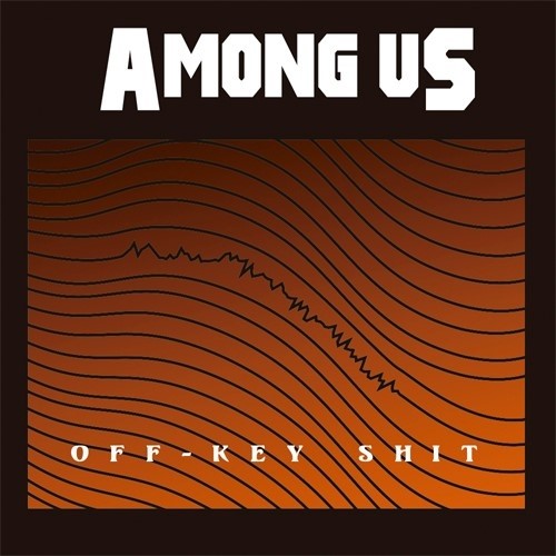 [Entrevista] AMONG US – Primer EP “Off – Key Shit”