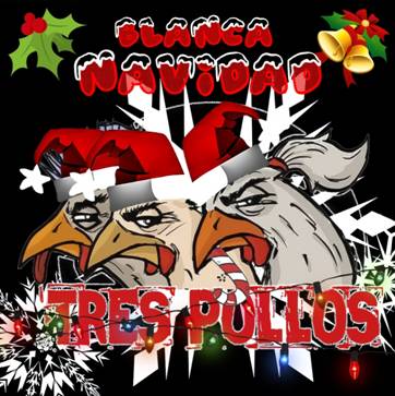 Llega el VILLANCICO de TRES POLLOS: “Blanca Navidad”