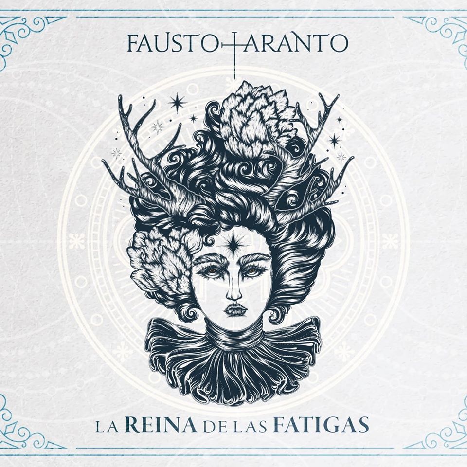 [Reseña] “La Reina de las fatigas” – Nuevo disco de Fausto Taranto