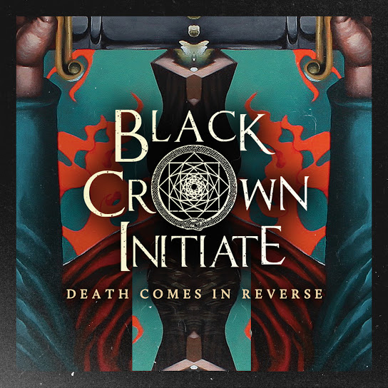 Black Crown Initiate presenta su nuevo single “Death Comes In Reverse”