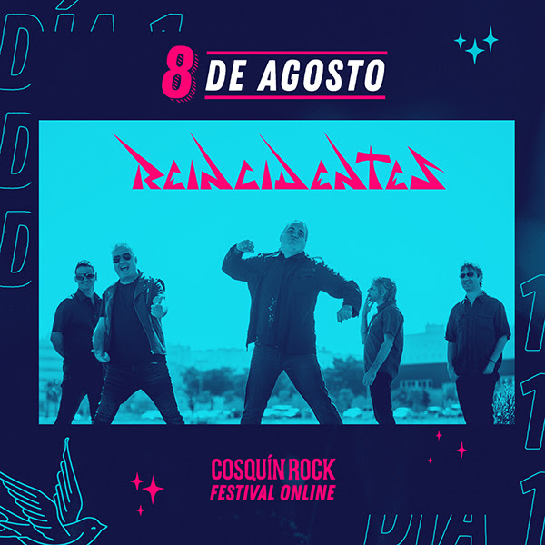 REINCIDENTES: Confirmados en la edición online del festival internacional Cosquín Rock
