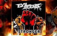 Evil Seeds: Nuevo single “Stronger”