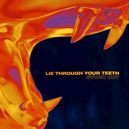 Reseña – review: Stuck Out “Lie through your teeth”