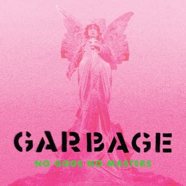 Review: Garbage “No Gods No Masters”