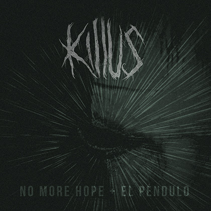 KILLUS: Estrena el single doble ‘No More Hope + El Péndulo’