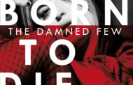 The Damned Few: Nuevo single y vídeo “Born To Die”