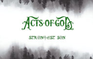 Acts Of God estrenan el single “Strongest Son”