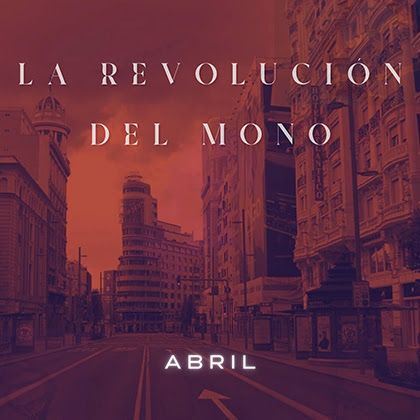 La Revolución del Mono publica el videoclip de su tema “Abril”