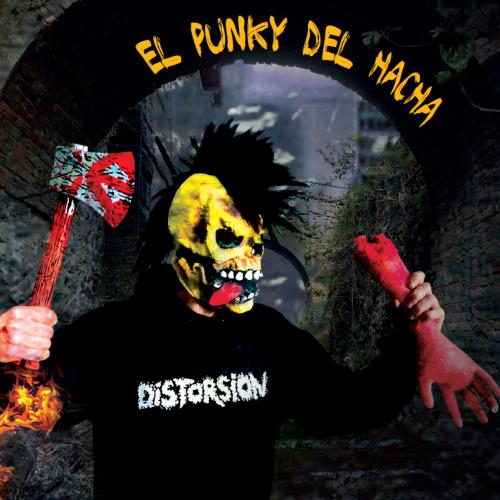 [Reseña] Distorsión “El Punky Del Hacha”