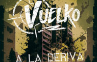 VUELKO: Lanza el videoclip de “A La Deriva”, primer single de adelanto de su próximo álbum