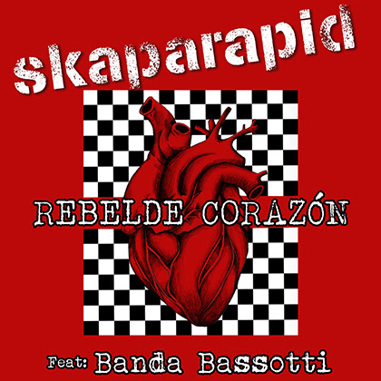 SKAPARAPID: Publica el videoclip de su tema “Rebelde Corazón”, con la colaboración especial de Picchio (Banda Bassotti) y Kino (Arpioni)
