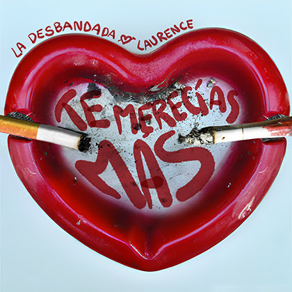 La Desbandada feat. Laurence “Te Merecías Más”
